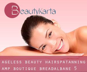 Ageless Beauty Hair,Spa,Tanning & Boutique (Breadalbane) #5
