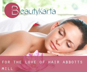 For The Love Of Hair (Abbotts Mill)