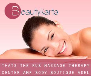 That's the Rub Massage Therapy Center & Body Boutique (Adel)